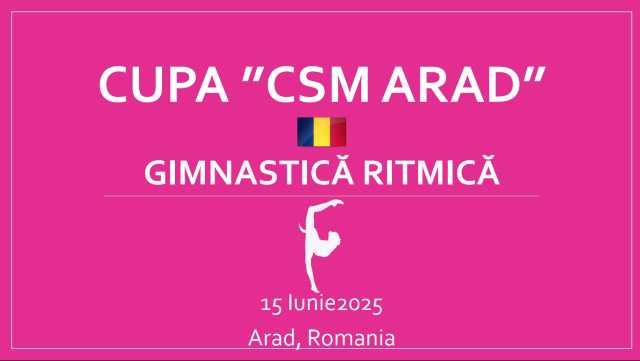 Cupa „CSM Arad” la Gimnastică Ritmică – 15 iunie 2025